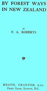 By Forest Ways in New Zealand by F. A. Roberts