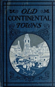 Old Continental Towns by Walter M. Gallichan