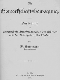 Die Gewerkschaftsbewegung by Wilhelm Kulemann