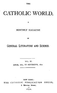 The Catholic World, Vol. 11, April, 1870 to September, 1870 by Various