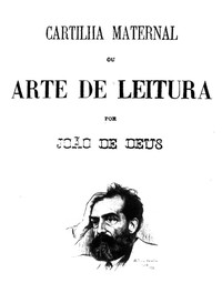 Cartilha Maternal; ou, Arte de Leitura by João de Deus