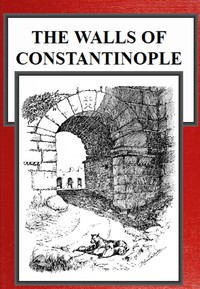 The Walls of Constantinople by B. Granville Baker