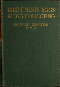 Birds' Nests, Eggs and Egg-Collecting by Richard Kearton