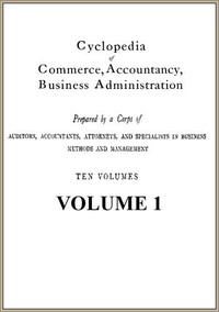 Cyclopedia of Commerce, Accountancy, Business Administration, v. 01 (of 10)