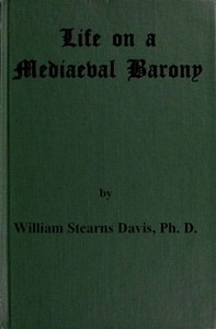 Life on a Mediaeval Barony by William Stearns Davis