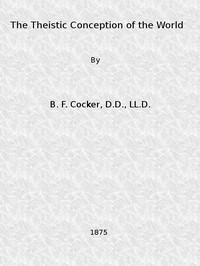 The Theistic Conception of the World by B. F. Cocker