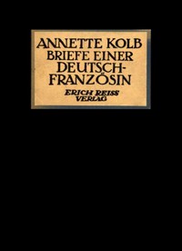 Briefe einer Deutsch-Französin by Annette Kolb