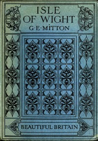 The Isle of Wight by G. E. Mitton