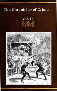 The Chronicles of Crime or The New Newgate Calendar. v. 2/2 by Camden Pelham