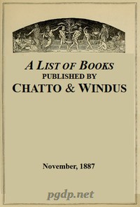 A List of Books Published by Chatto &amp; Windus, November 1887 by Chatto &amp; Windus