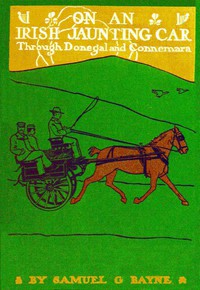 On an Irish Jaunting-Car Through Donegal and Connemara by Samuel G. Bayne