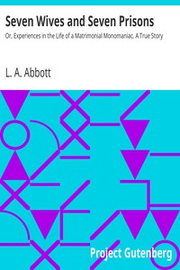 Seven Wives and Seven Prisons by L. A. Abbott