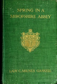 Spring in a Shropshire Abbey by Lady Catherine Henrietta Milnes Gaskell