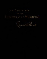 An Epitome of the History of Medicine by Roswell Park