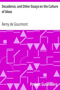 Decadence, and Other Essays on the Culture of Ideas by Remy de Gourmont