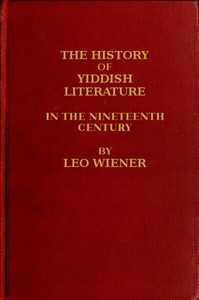 The History of Yiddish Literature in the Nineteenth Century by Leo Wiener