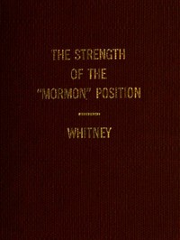 The Strength of the "Mormon" Position by Orson F. Whitney