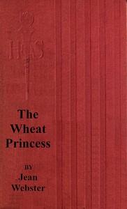 The Wheat Princess by Jean Webster