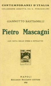 Pietro Mascagni, con nota delle opere e ritratto by Giannotto Bastianelli