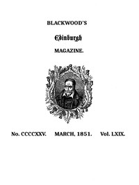 Blackwood's Edinburgh Magazine, Volume 69, No. 425, March, 1851 by Various