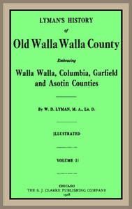 Lyman's History of old Walla Walla County,  Vol. 2 by William Denison Lyman