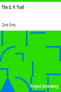 The U. P. Trail by Zane Grey