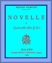 Novelle e ghiribizzi by Pietro Fanfani