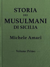 Storia dei musulmani di Sicilia, vol. I by Michele Amari