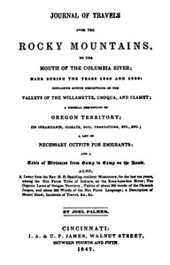 Palmer's Journal of Travels Over the Rocky Mountains, 1845-1846 by Joel Palmer