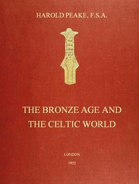 The Bronze Age and the Celtic World by Harold Peake