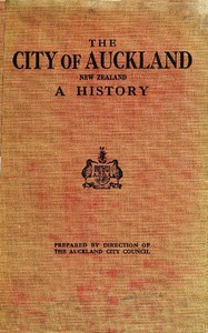 The City of Auckland, New Zealand, 1840-1920 by John Barr