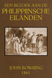 Een Bezoek aan de Philippijnsche Eilanden by John Bowring