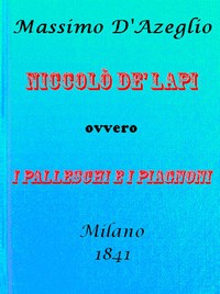 Niccolò de' Lapi; ovvero, i Palleschi e i Piagnoni by Massimo d' Azeglio