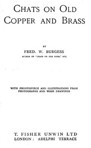 Chats on Old Copper and Brass by Fred. W. Burgess