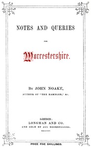 Notes and Queries for Worcestershire by John Noake