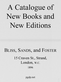 A Catalogue of New Books and New Editions, 1896 by &amp; Foster Sands Bliss