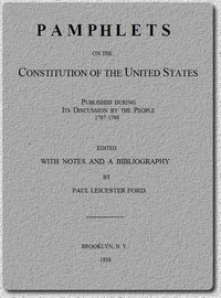 Pamphlets on the Constitution of the United States by Paul Leicester Ford