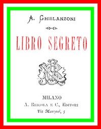 Libro segreto by Antonio Ghislanzoni