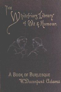A Book of Burlesque: Sketches of English Stage Travestie and Parody by Adams