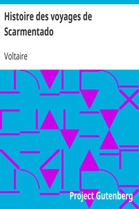 Histoire des voyages de Scarmentado by Voltaire