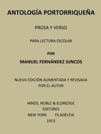 Antología portorriqueña: Prosa y verso by Manuel Fernández Juncos