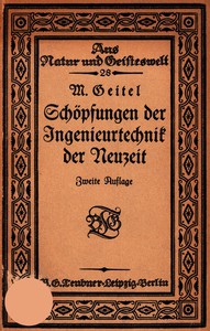 Schöpfungen der Ingenieurtechnik der Neuzeit by Max Geitel