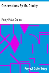 Observations By Mr. Dooley by Finley Peter Dunne