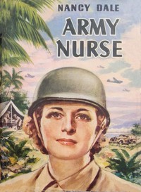 Nancy Dale, Army Nurse by Ruby Lorraine Radford