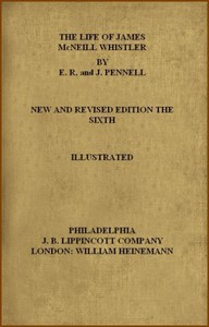 The Life of James McNeill Whistler by Elizabeth Robins Pennell and Joseph Pennell