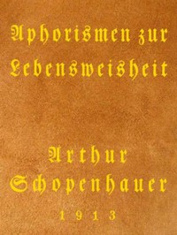 Aphorismen zur Lebensweisheit by Arthur Schopenhauer