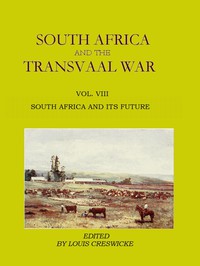 South Africa and the Transvaal War, Vol. 8 (of 8) by Louis Creswicke