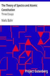 The Theory of Spectra and Atomic Constitution: Three Essays by Niels Bohr