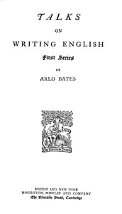 Talks on Writing English. First Series by Arlo Bates