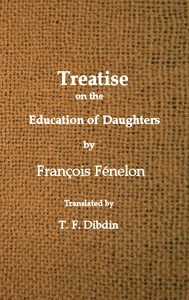 Fenelon's Treatise on the Education of Daughters by Fénelon